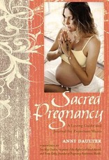 Sacred Pregnancy - Anni Daulter