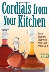 Cordials From Your Kitchen - Pattie Vargus & Rick Gulling