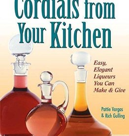 Cordials From Your Kitchen - Pattie Vargus & Rick Gulling