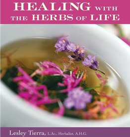 Healing with the Herbs of Life - Lesley Tierra