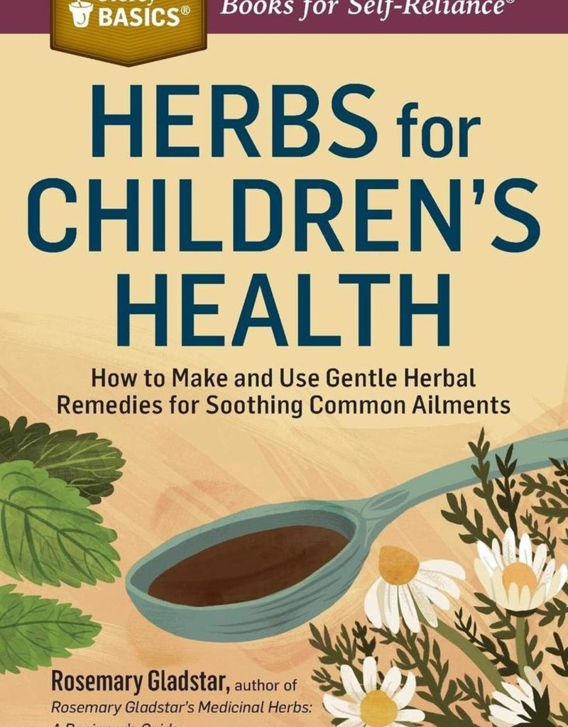 Herbs for Children's Health - Rosemary Gladstar