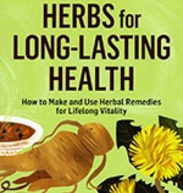 Herbs for Long-Lasting Health - Rosemary Gladstar