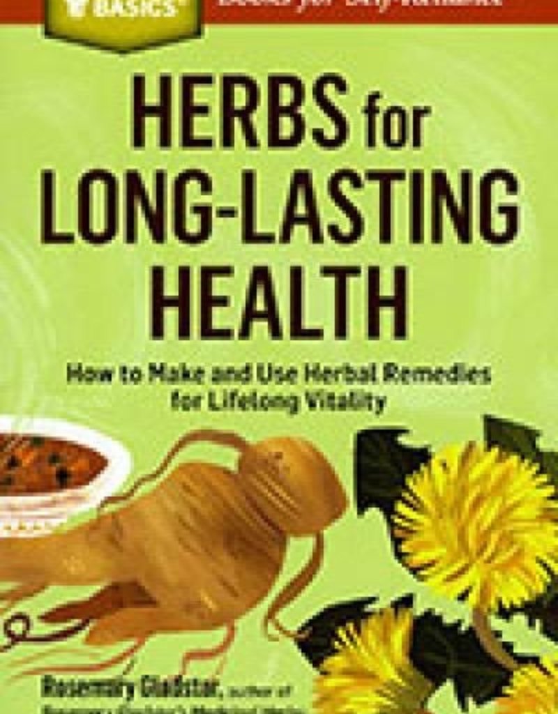 Herbs for Long-Lasting Health - Rosemary Gladstar