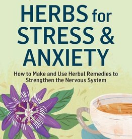 Herbs for Stress & Anxiety - Rosemary Gladstar
