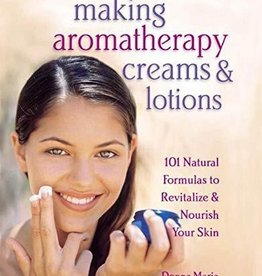 Making Aromatherapy Creams & Lotions - Donna Maria