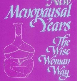 New Menopausal Years The Wise Woman Way - Susun Weed