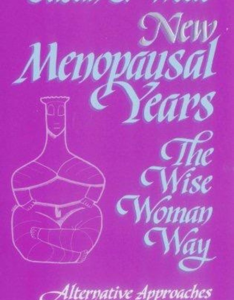 New Menopausal Years The Wise Woman Way - Susun Weed