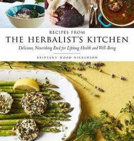 Recipes from the Herbalist’s Kitchen - Brittany Wood Nickerson