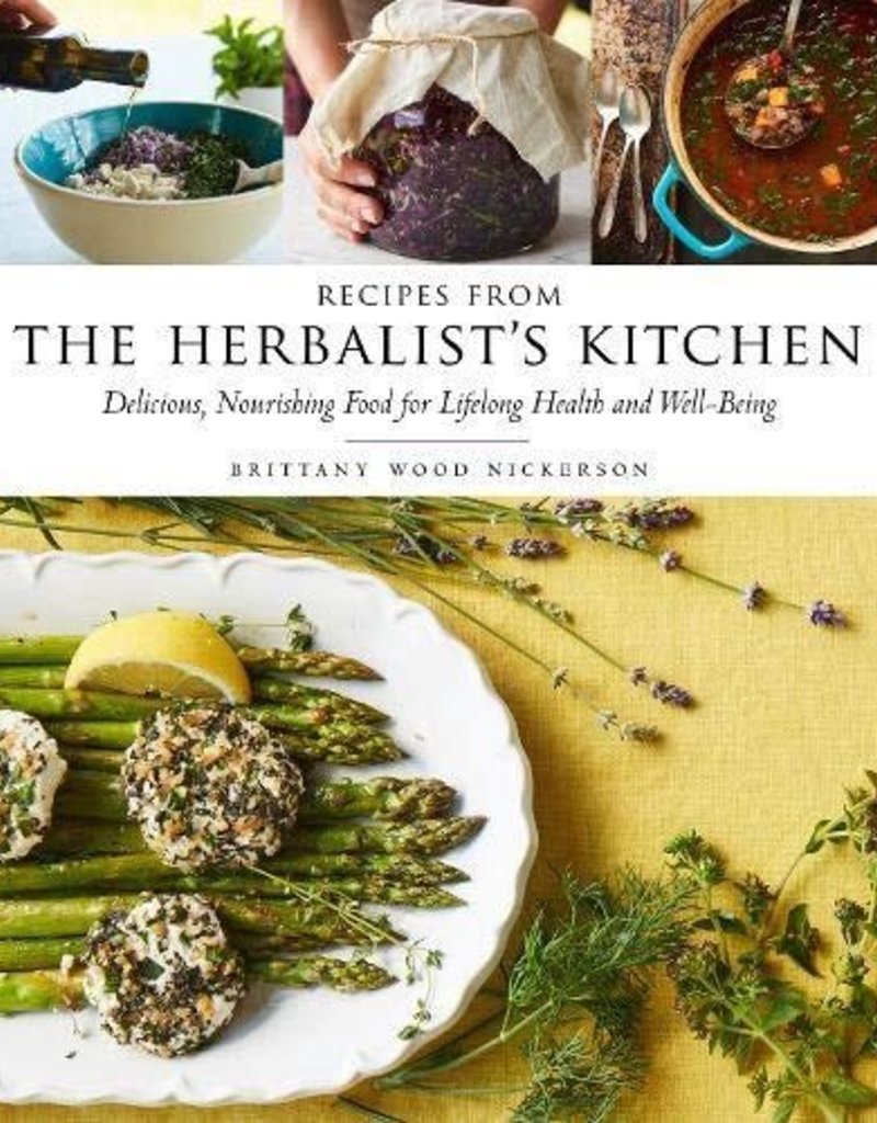 Recipes from the Herbalist’s Kitchen - Brittany Wood Nickerson