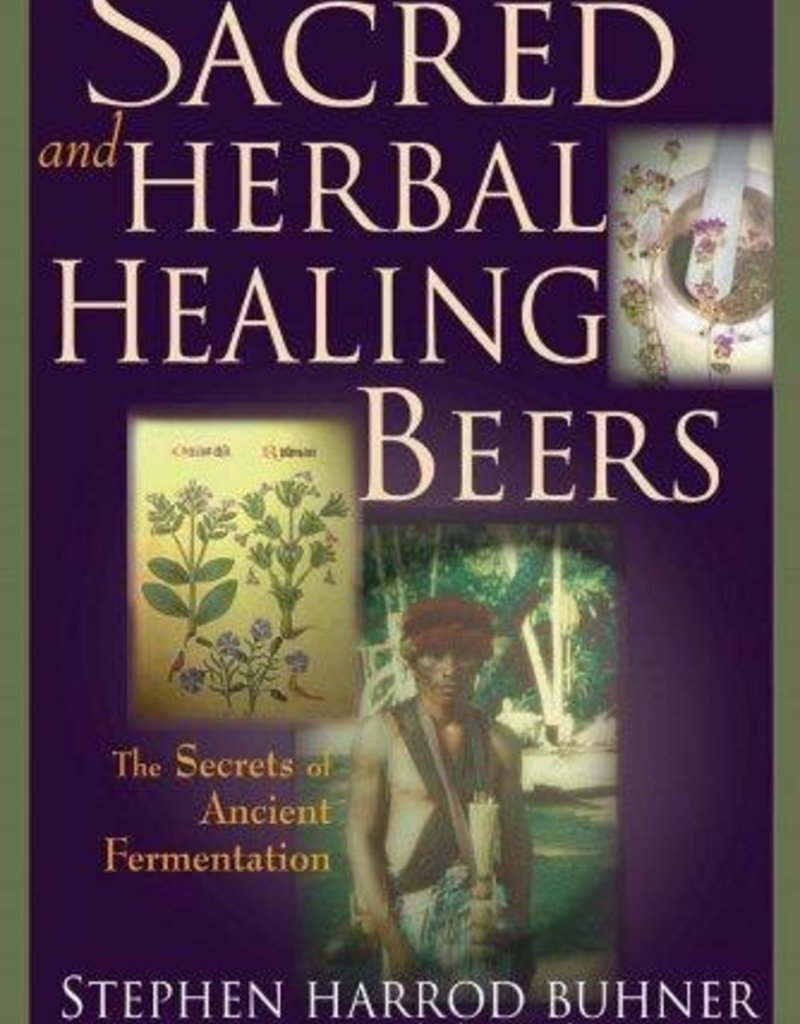 Sacred & Herbal Healing Beers - Stephen Buhner