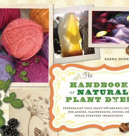 The Handbook of Natural Plant Dyes - Sasha Duerr