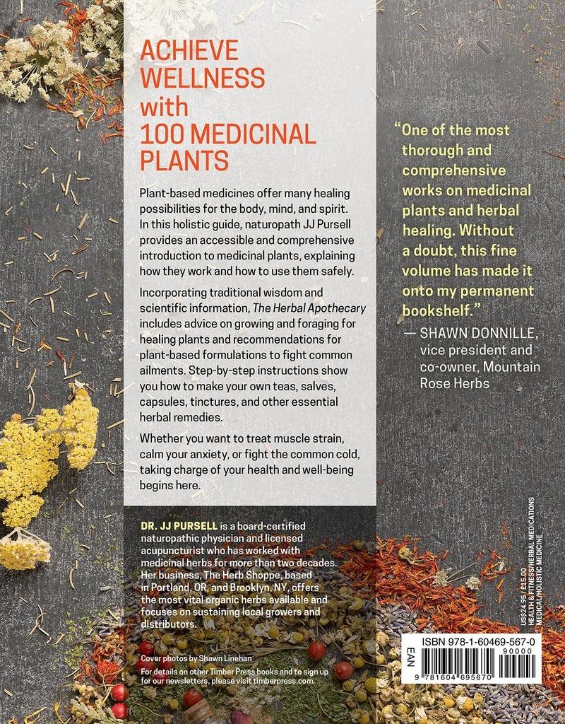 The Herbal Apothecary: 100 Medicinal Herbs and How to Use Them - JJ Pursell