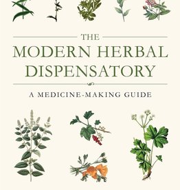 The Modern Herbal Dispensatory: A Medicine-Making Guide - Thomas Easley