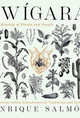 Iwígara: American Indian Ethnobotanical Traditions and Science - Enrique Salmon