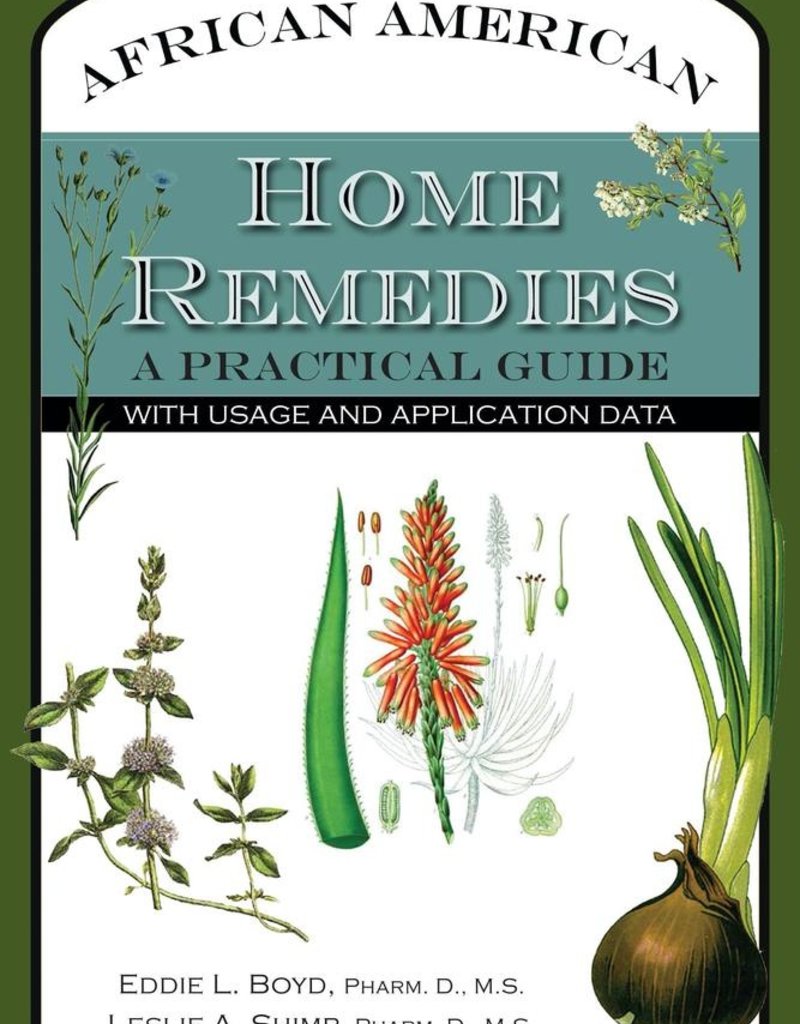 African American Home Remedies: A Practical Guide with Usage and Application Data - Eddie L Boyd