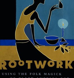 Rootwork: Using the Folk Magick of Black America for Love, Money, and Success - Tayannah Lee McQuillar