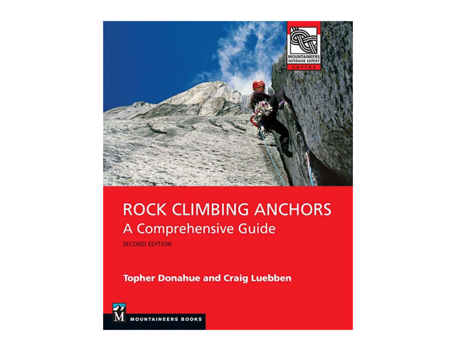 Rock Climbing Anchors, 2nd Edition A Comprehensive Guide Alpenglow Sports