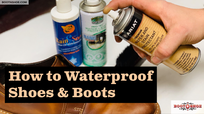 How To Waterproof Your Boots And Shoes