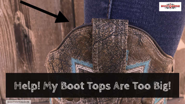 My Boot Tops Are Too Big For My Slim 