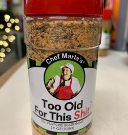 Chef Marla's Too old for this Shit  2.5oz