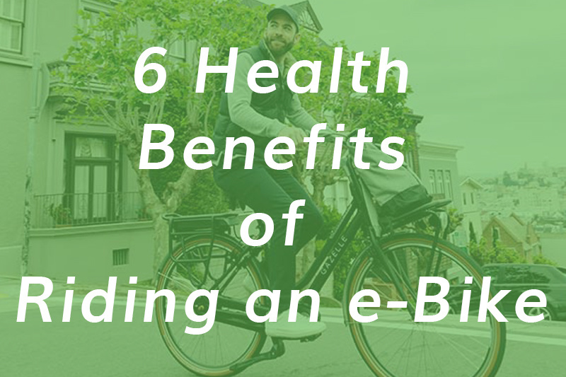 6 Health Benefits of Riding an Ebike