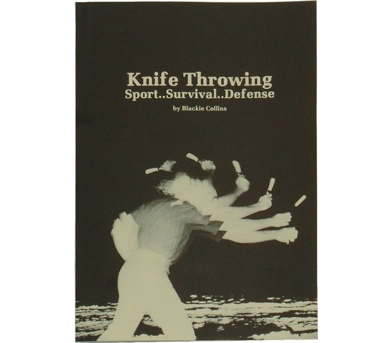 Knife Throwing Sport...Survival...Defense-Blackie Collins