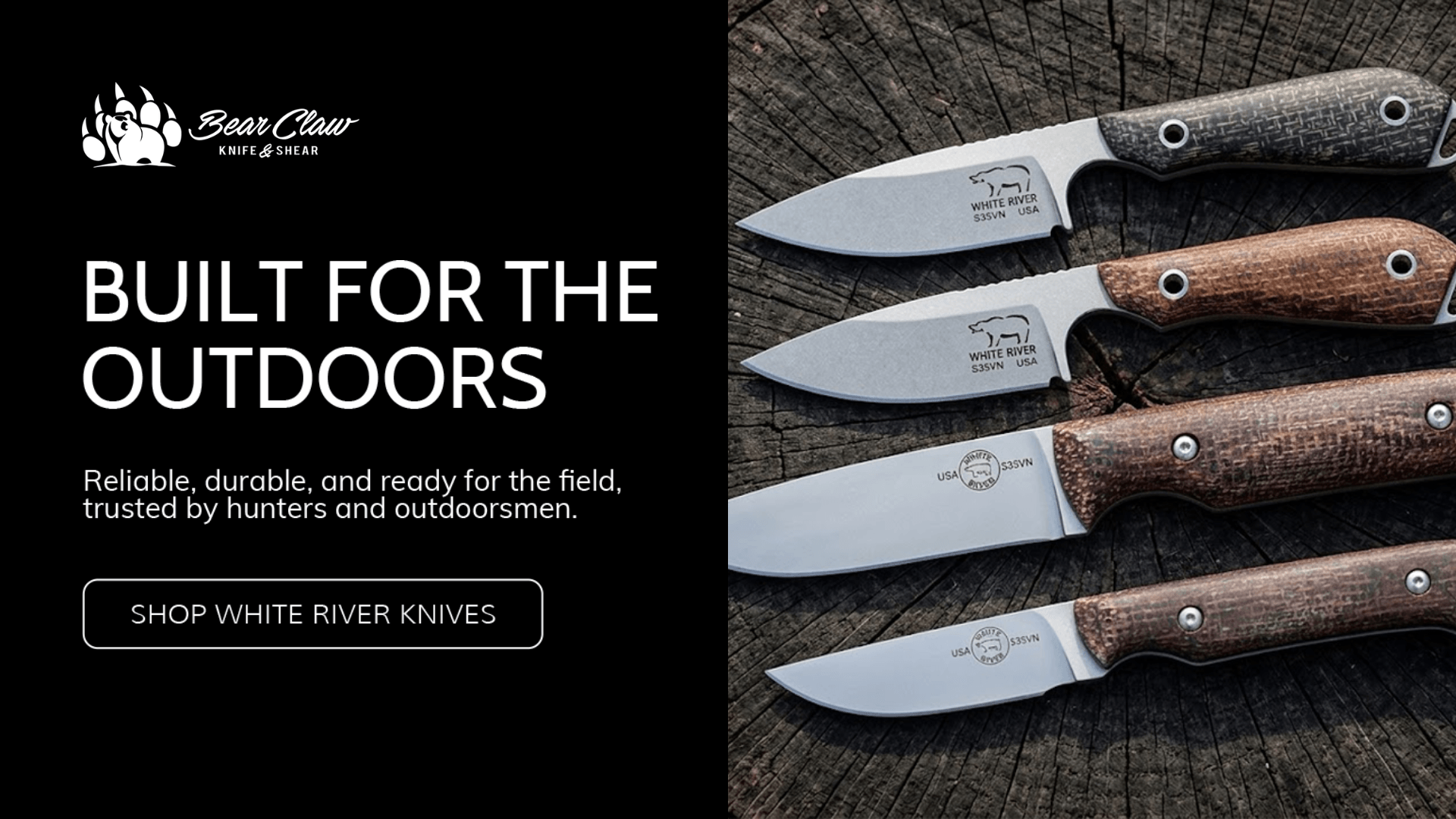 Promotional banner for Bear Claw Knife & Shear featuring White River knives designed for outdoor and field use, with several fixed blade knives displayed on a rustic tree stump background.