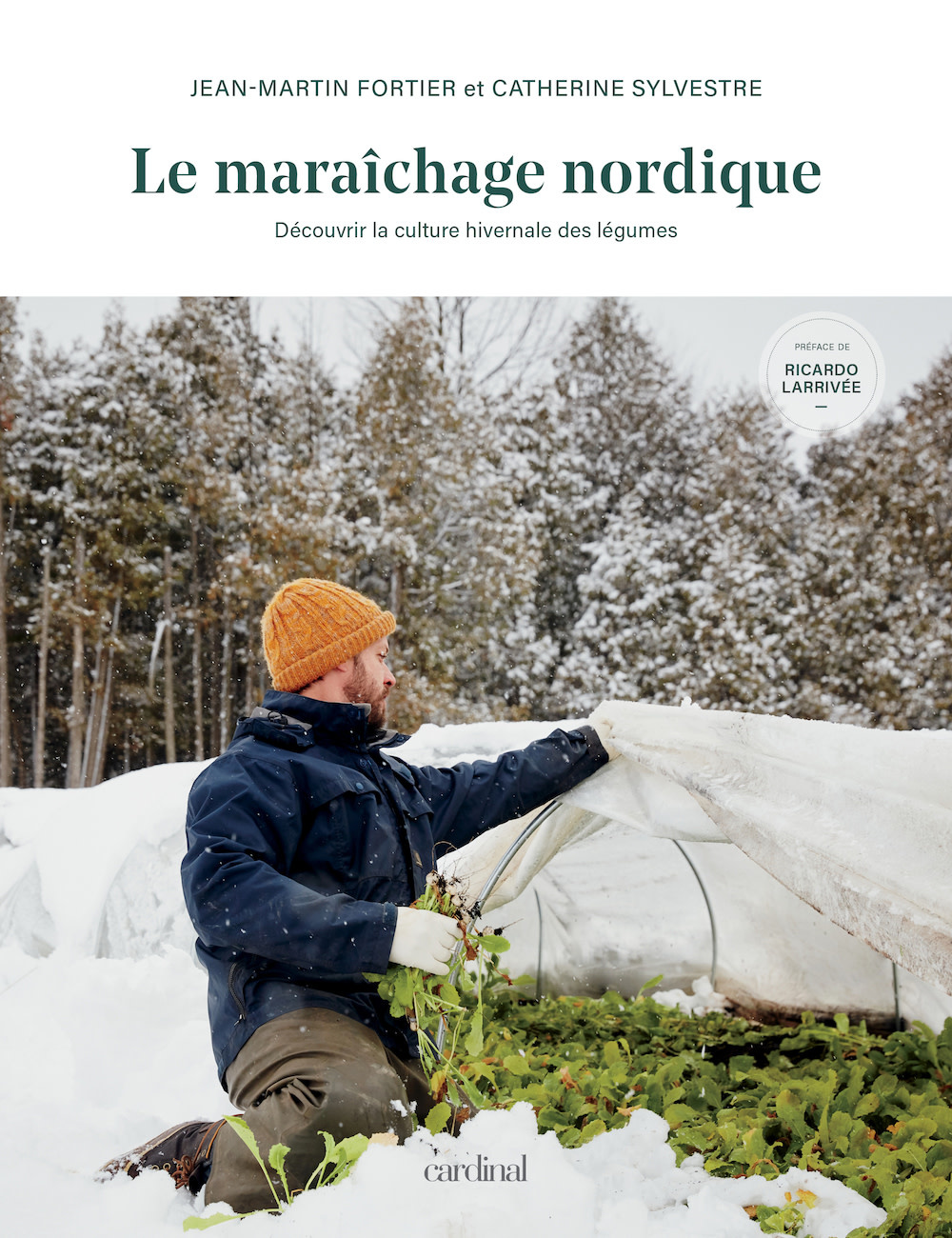 Le maraîchage nordique - Jean-Martin Fortier et Catherine Sylvestre - 2021