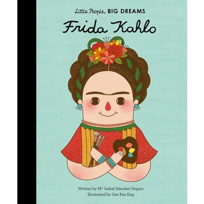 Hachette Little People Big Dreams Frida Kahlo Hachette Little People Big Dreams Frida Kahlo