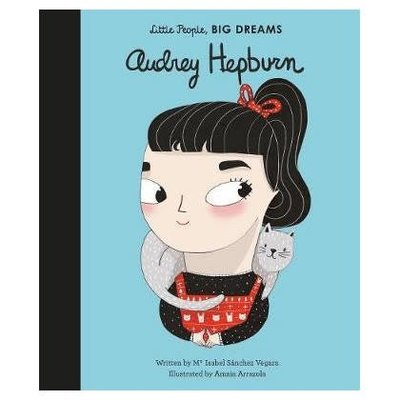 Hachette Little People Big Dreams Audrey Hepburn Hachette Little People Big Dreams Audrey Hepburn