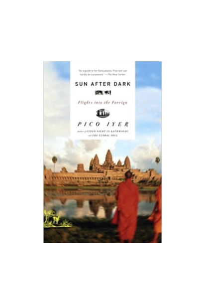 Iyer: Sun After Dark: Flights Into the Foreign
