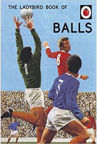The Ladybird Book of Balls *