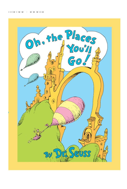 Dr. Seuss: Oh, the Places You'll Go!