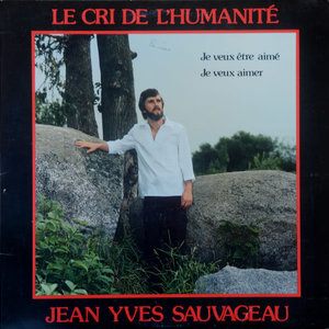 Jean-Yves Sauvageau - Le Cri De L'Humanité [USED]