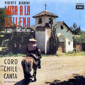 Vicente Bianchi - Coro Chile Canta - Misa A La Chilena Y Otros 6 Temas Chilenos [USED]