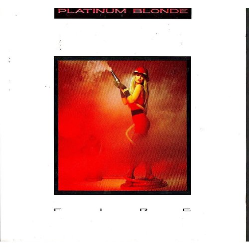 Platinum Blonde - Fire Platinum Blonde - Fire