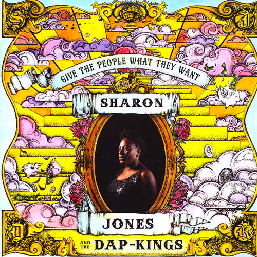 Sharon Jones & The Dap-Kings - Give The People What They Want Sharon Jones & The Dap-Kings - Give The People What They Want