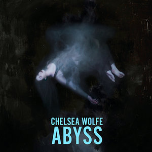 Chelsea Wolfe - Abyss  [NEUF]