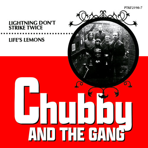 Chubby & The Gang - Lightning Don't Strike Twice / Life's Lemons (7") Chubby & The Gang - Lightning Don't Strike Twice / Life's Lemons (7")