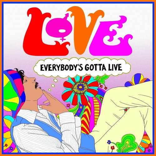 Love - Everybody's Gotta Live (RSD2021 - Limited Edition) Love - Everybody's Gotta Live (RSD2021 - Limited Edition)