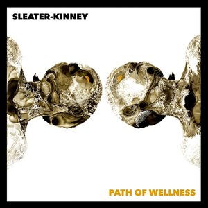 Sleater-Kinney - Path Of Wellness (Limited Indie Exclusive Edition - White Opaque Vinyl) [NEUF]