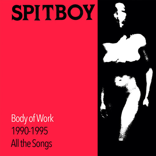 Spitboy - Body of Work 1990 - 1995 All the Songs (Red w/ Black Smoke Vinyl) Spitboy - Body of Work 1990 - 1995 All the Songs (Red w/ Black Smoke Vinyl)