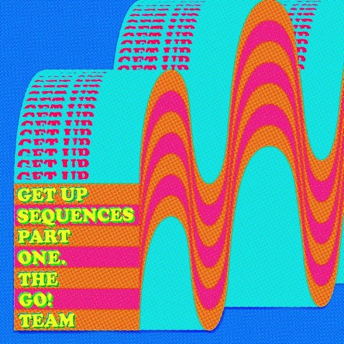 The Go! Team - Get Up Sequences Part One (Limited Indie Exclusive Edition - Turquoise Vinyl) The Go! Team - Get Up Sequences Part One (Limited Indie Exclusive Edition - Turquoise Vinyl)