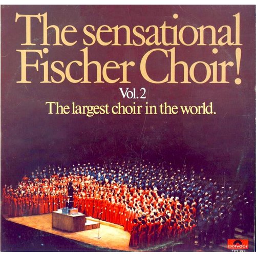 Fischer Chöre - The Sensational Fischer Choir Vol. 2 The Largest Choir In The World [USED]
