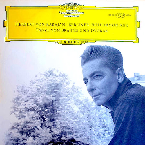 Johannes Brahms & Antonín Dvořák, Berliner Philharmoniker / Herbert Von Karajan - Dances By Brahms & Dvořák Johannes Brahms & Antonín Dvořák, Berliner Philharmoniker / Herbert Von Karajan - Dances By Brahms & Dvořák