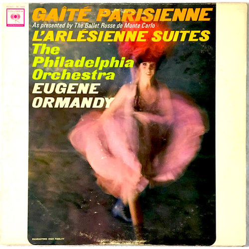 Jacques Offenbach, Georges Bizet, Eugene Ormandy, The Philadelphia Orchestra - Gaîté Parisienne (As Presented By The Ballet Russe de Monte Carlo) / L'Arlésienne Suites Jacques Offenbach, Georges Bizet, Eugene Ormandy, The Philadelphia Orchestra - Gaîté Parisienne (As Presented By The Ballet Russe de Monte Carlo) / L'Arlésienne Suites