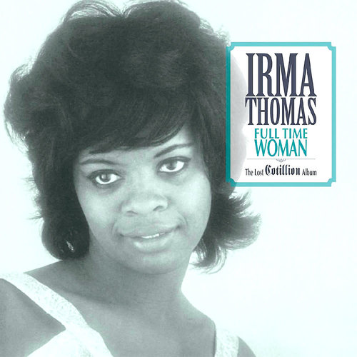 Irma Thomas - Full Time Woman (The Lost Cotillion Album) (Limited Edition - Light Blue Vinyl) [NEUF]