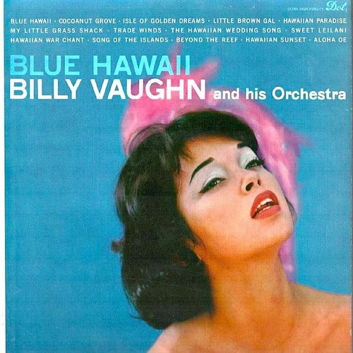 Billy Vaughn And His Orchestra - Blue Hawaii [USAGÉ]