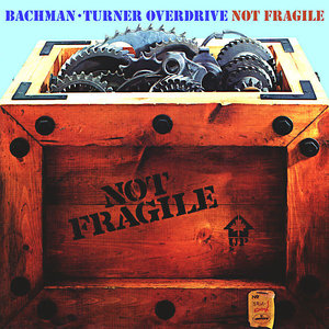 Bachman-Turner Overdrive - Not Fragile  [USED]