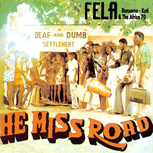 Fela Kuti & Africa 70 - He Miss Road  [NEW]